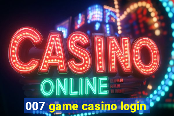 007 game casino login